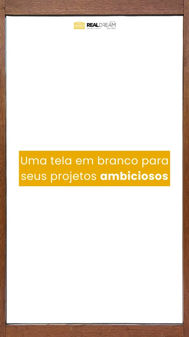 UMA TELA EM BRANCO PARA SEUS PROJETOS AMBICIOSOS