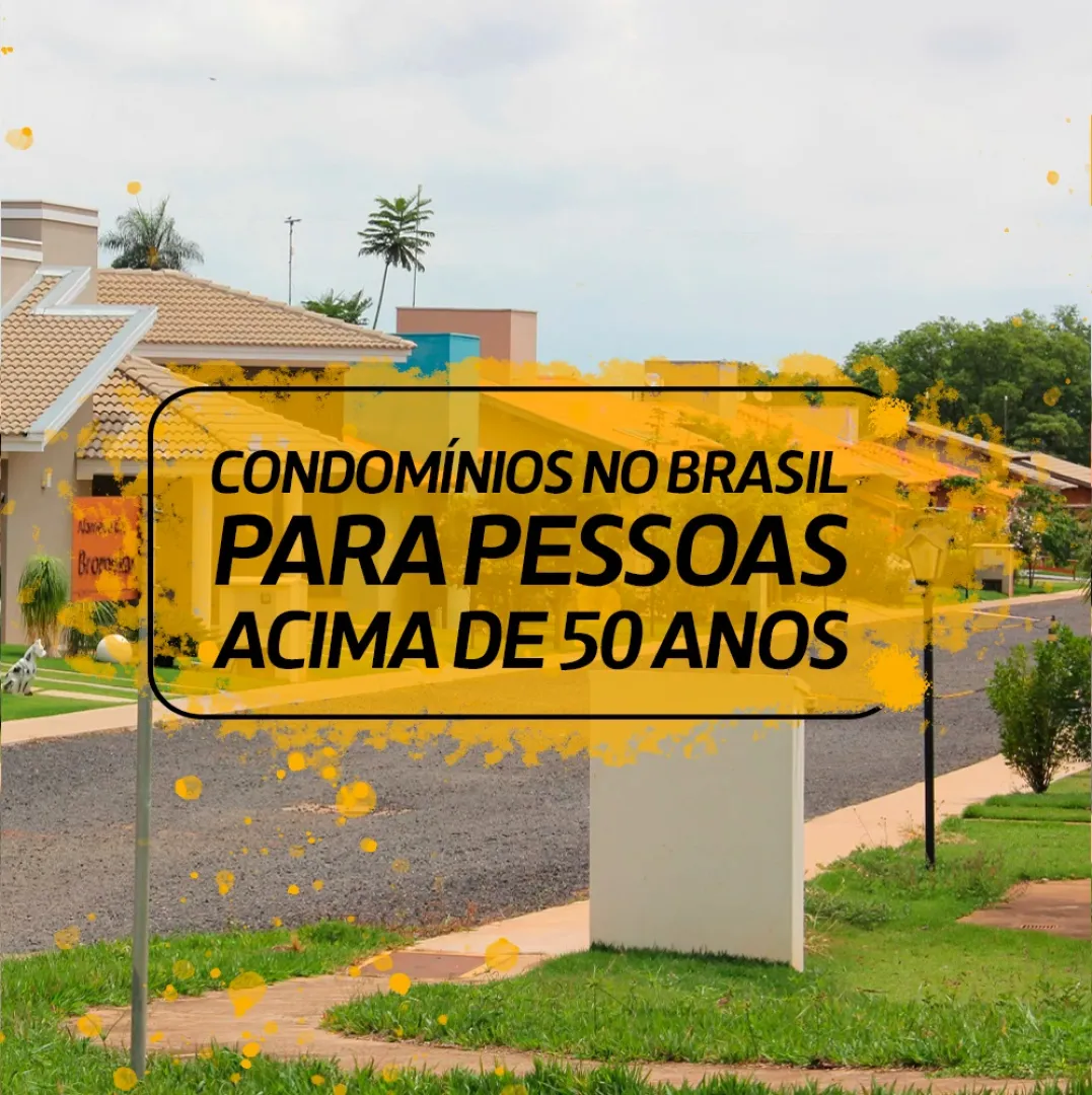 CONDOMÍNIOS PARA PESSOAS ACIMA DE 50 ANOS